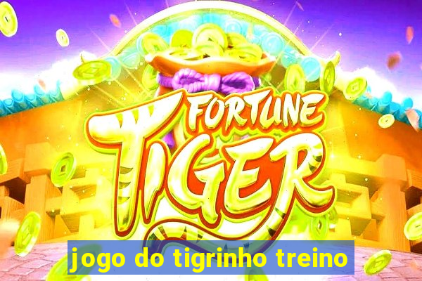 jogo do tigrinho treino